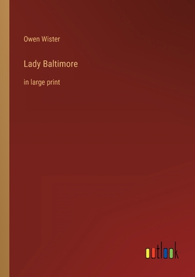 Lady Baltimore: in large print 3368401203 Book Cover