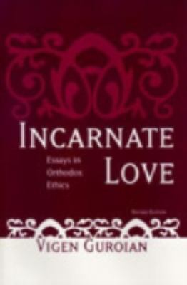 Incarnate Love: Essays in Orthodox Ethics 0268011656 Book Cover
