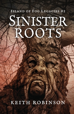 Sinister Roots (Island of Fog Legacies #2) 1537040952 Book Cover