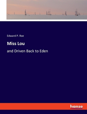 Miss Lou: and Driven Back to Eden 3348122139 Book Cover