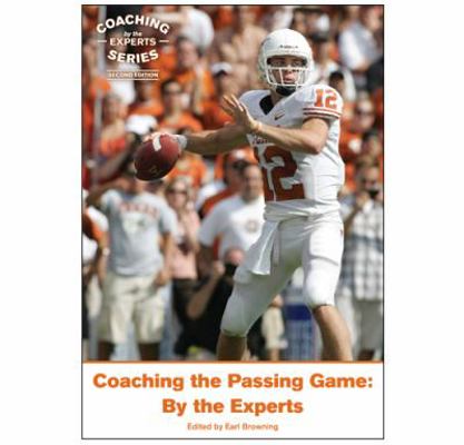 Coaching the Passing Game: By the Experts (Seco... 1606792024 Book Cover