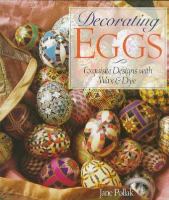 Decorating Eggs: Exquisite Designs With Wax & Dye 0806994207 Book Cover