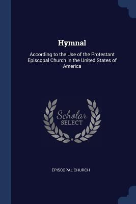 Hymnal: According to the Use of the Protestant ... 137642942X Book Cover