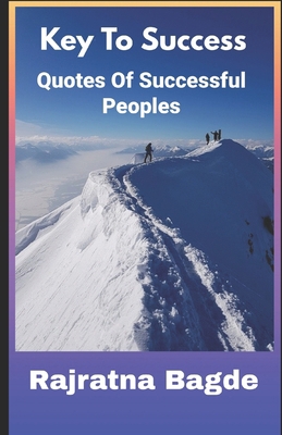 Key To Success: Quotes of successful peoples 1097728579 Book Cover