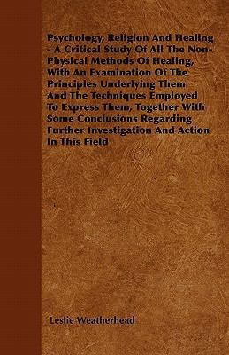 Psychology, Religion And Healing - A Critical S... 1445511746 Book Cover