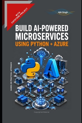 Build AI-Powered Microservices using Python + A... B0H5B496RF Book Cover