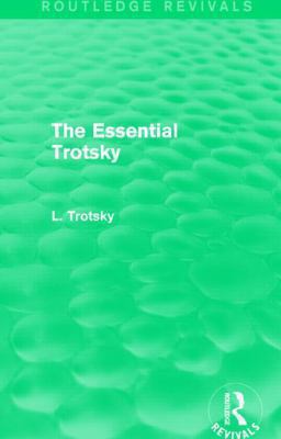 The Essential Trotsky (Routledge Revivals) 1138015210 Book Cover