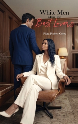 White Men Make the Best Lovers 1972299220 Book Cover