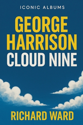 Iconic Albums - George Harrison - Cloud Nine B0F6K58B4R Book Cover