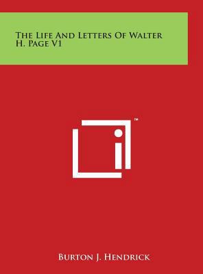 The Life And Letters Of Walter H. Page V1 1497913853 Book Cover