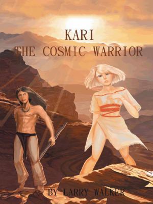 Kari: The Cosmic Warrior 1490748296 Book Cover