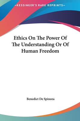 Ethics on the Power of the Understanding or of ... 1161430504 Book Cover