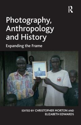 Photography, Anthropology and History: Expandin... 0754679098 Book Cover