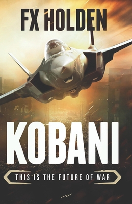Kobani: This is the Future of War B08Q6M7NKT Book Cover