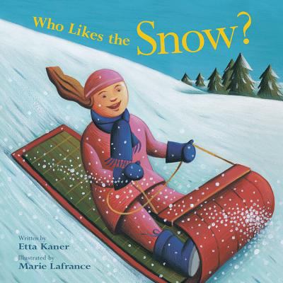 Who Likes the Snow? (Exploring the Elements) 1553378423 Book Cover