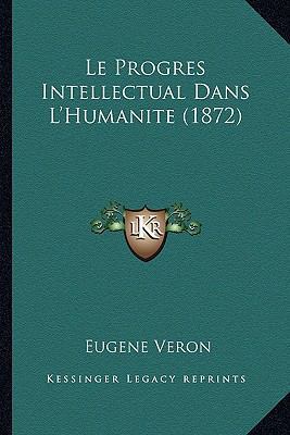 Le Progres Intellectual Dans L'Humanite (1872) [French] 1166803341 Book Cover