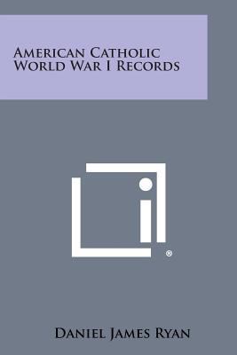 American Catholic World War I Records 1258637987 Book Cover