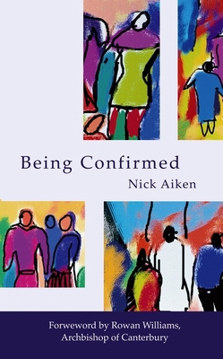 Being Confirmed: Foreword by Rowan Williams 0281056315 Book Cover