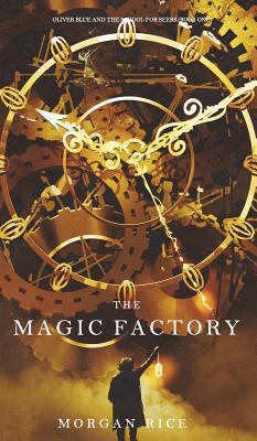 The Magic Factory (Oliver Blue and the School f... 1640296727 Book Cover