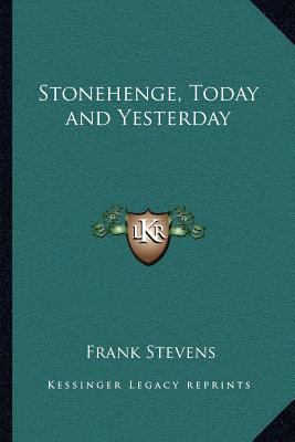 Stonehenge, Today and Yesterday 1162574143 Book Cover