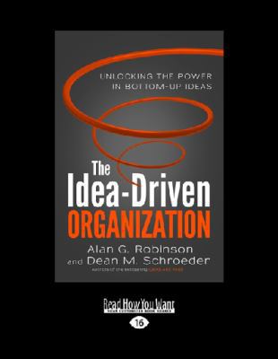 The Idea-Driven Organization: Unlocking the Pow... 1459676122 Book Cover