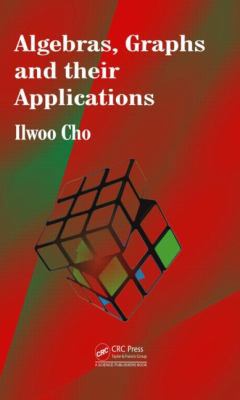 Algebras, Graphs and their Applications 146659019X Book Cover