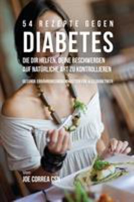 54 Rezepte gegen Diabetes, die dir helfen, dein... [German] 1635311772 Book Cover