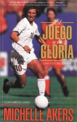 El Juego y la Gloria = The Game and the Glory [Spanish] 0829728937 Book Cover