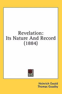 Revelation: Its Nature And Record (1884) 0548942226 Book Cover
