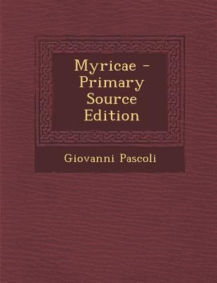 Myricae - Primary Source Edition [Italian] 1293608726 Book Cover