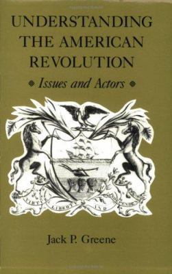 Understanding the American Revolution: Issues a... 0813916097 Book Cover