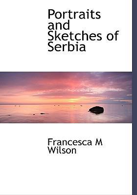 Portraits and Sketches of Serbia [Large Print] 1115360736 Book Cover