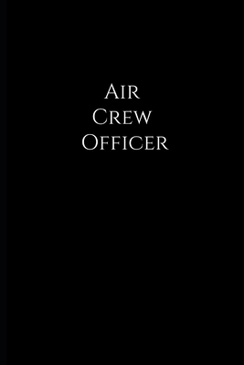 Air crew officer: lined Notebook / journal to w... 167617625X Book Cover