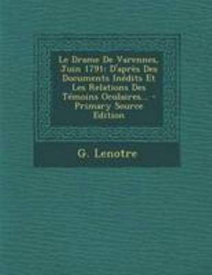 Le Drame De Varennes, Juin 1791: D'après Des Do... [French] 1294194747 Book Cover