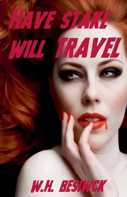 Have Stake Will Travel B0D5ZJNM9M Book Cover