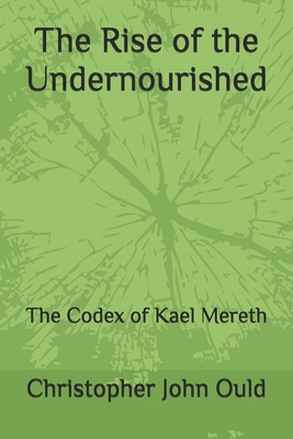 The Rise of the Undernourished: The Codex of Ka... B0FVFJ1MJW Book Cover