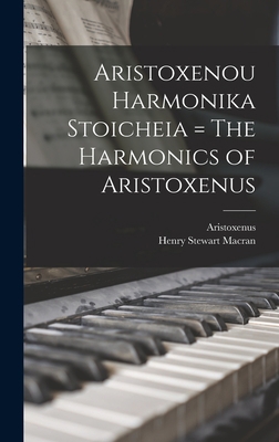 Aristoxenou Harmonika Stoicheia = The Harmonics... 1013952502 Book Cover