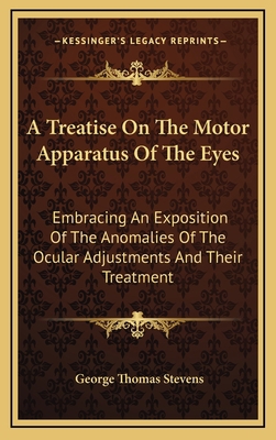 A Treatise on the Motor Apparatus of the Eyes: ... 1163540293 Book Cover