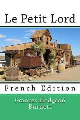 Le Petit Lord: French Edition [French] 1494261510 Book Cover