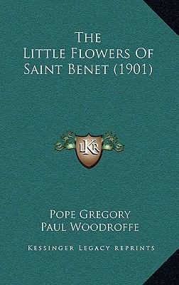 The Little Flowers of Saint Benet (1901) 1165175428 Book Cover