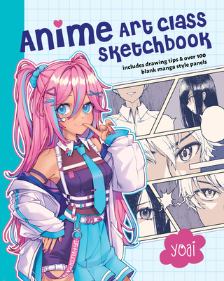 Anime Art Class Sketchbook: Includes Drawing Ti... 1577154428 Book Cover