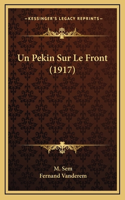 Un Pekin Sur Le Front (1917) [French] 1167851137 Book Cover