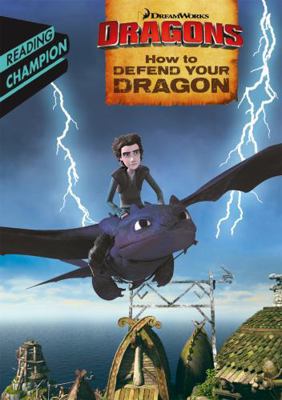 How to Defend Your Dragon (DreamWorks Dragon Re... 1444934309 Book Cover