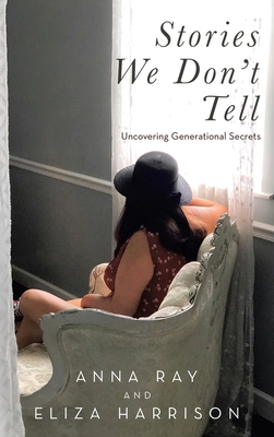 Stories We Don't Tell: Uncovering Generational ... 1664232869 Book Cover