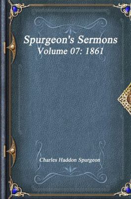 Spurgeon's Sermons Volume 07: 1861 177356059X Book Cover