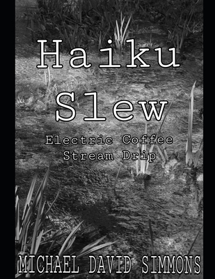 Haiku Slew: Electric Coffee Stream Drip 1688324038 Book Cover