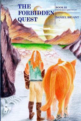 The Forbidden Quest: Book III Chandaran Chronicles 1537009672 Book Cover