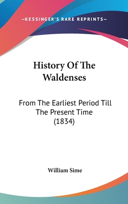 History Of The Waldenses: From The Earliest Per... 1104813408 Book Cover