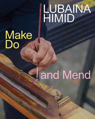 Lubaina Himid: Make Do and Mend 195494716X Book Cover