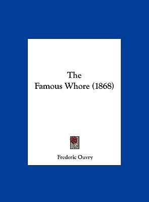 The Famous Whore (1868) 1162242337 Book Cover